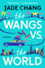 Jade Chang - The Wangs Vs. The World artwork