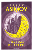 Bóvedas de acero (Serie de los robots 2) - Isaac Asimov