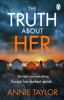 The Truth About Her - Annie Taylor