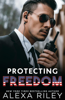 Protecting Freedom - Alexa Riley