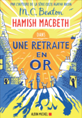 Hamish Macbeth 18 - Une retraite en or - M.C. Beaton & Florence Hertz