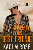 The Cowboy and His Best Friend: A Friends to Lovers Romance Book Cover