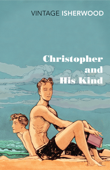 Christopher and His Kind - Christopher Isherwood