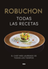 Robuchon. Todas las recetas - Joel Robuchon