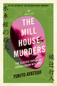 The Mill House Murders - Yukito Ayatsuji & Ho-Ling Wong