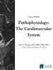 Pathophysiology: The Cardiovascular System - NetCE