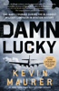 Damn Lucky - Kevin Maurer