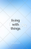 Living With Things - Aidan Flakelar