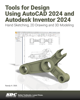 Tools for Design Using AutoCAD 2024 and Autodesk Inventor 2024 - Randy H. Shih