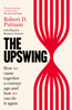 The Upswing - Robert D. Putnam & Shaylyn Romney Garrett