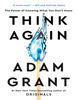 Grant Adam - Think Again: The Power of Knowing What You Don't Know artwork