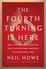 The Fourth Turning Is Here - Neil Howe