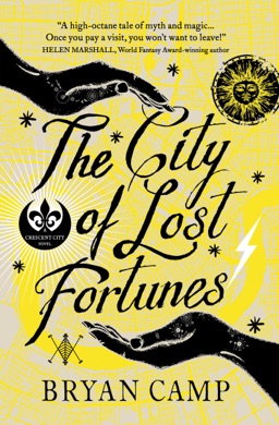 Capa do livro The City of Lost Fortunes de Bryan Camp