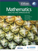 Mathematics for the IB Diploma: Analysis and approaches SL - Paul Fannon, Stephen Ward, Ben Woolley, Vesna Kadelburg & Huw Jones