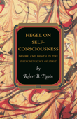 Hegel on Self-Consciousness - Robert B. Pippin
