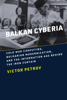 Balkan Cyberia - Victor Petrov
