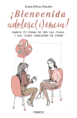 ¡BIENVENIDA ADOLESC(i)ENCIA! - Carmen Esteban Hernández