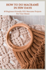 How To Do Macramè In Few Days: 49 Beginner-Friendly DIY Macrame Projects For Your House - Paris Licht