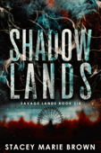 Shadow Lands (Savage Lands #6) - Stacey Marie Brown