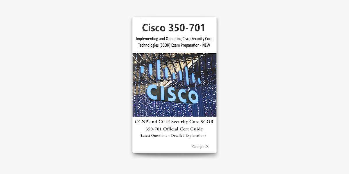 Cisco CCNP and CCIE Security Core SCOR 350-701 Full Preparation - NEW on  Apple Sns-Brigh10