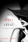 Le Mari Idéal (Un thriller psychologique avec Jessie Hunt, tome 22) - Blake Pierce