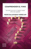 Comprender el vino - Pedro Ballesteros Torres