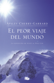 El peor viaje del mundo - Apsley Cherry-Garrard