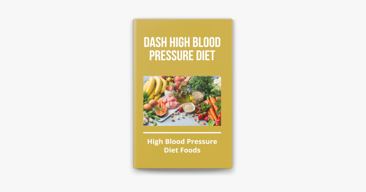 dash-high-blood-pressure-diet-high-blood-pressure-diet-foods-on-apple-books