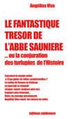 Le fantastique trésor de l'abbé Saunière - angélina Viva