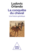 La Conquête du cheval - Ludovic Orlando