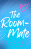 The Room Mate - Kendall Ryan