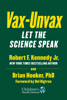Vax-Unvax - Robert F. Kennedy Jr., Brian Hooker & Del BigTree