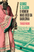 O homem mais rico da Babilônia - George S. Clason & Thiago Nigro