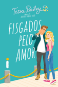 Fisgados pelo amor - Tessa Bailey