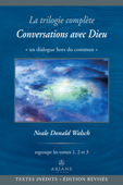 La trilogie complète Conversations avec Dieu - Neale Donald Walsch