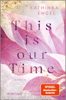 This is Our Time - Kathinka Engel