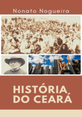 História Do Ceará - Nonato Nogueira