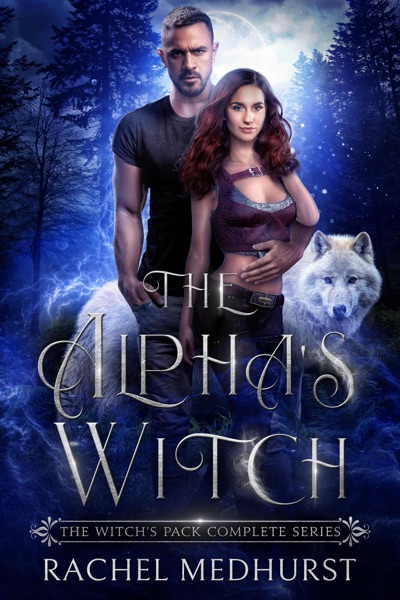 The Alpha's Witch: The Witch's Pack Complete Series