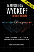 La Metodología Wyckoff en Profundidad - Rubén Villahermosa
