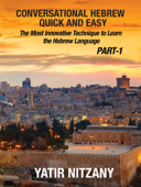 Conversational Hebrew Quick and Easy: The Most Innovative and Revolutionary Technique to Learn the Hebrew Language. - Yatir Nitzany