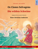 Os Cisnes Selvagens – Die wilden Schwäne (português – alemão) - Ulrich Renz