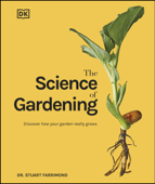 The Science of Gardening - Dr. Stuart Farrimond