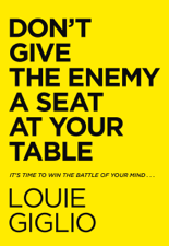 Don't Give the Enemy a Seat at Your Table - Louie Giglio Cover Art