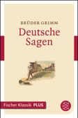 Deutsche Sagen - Gebrüder Grimm