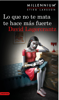 Lo que no te mata te hace mas fuerte - David Lagercrantz