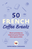 50 French Coffee Breaks - Coffee Break Languages