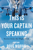 This Is Your Captain Speaking - Doug Morris