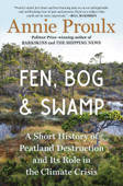 Fen, Bog and Swamp - Annie Proulx