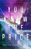 You Knew the Price (Nothing is Promised 2) - Susan Kaye Quinn