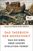 Das Tagebuch der Menschheit - Carel van Schaik & Kai Michel